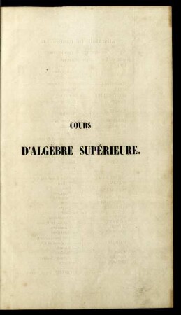 Cours d'algèbre supérieure : Professé à la faculté des sciences de Paris