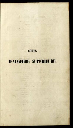 Cours d'algèbre supérieure : Professé à la faculté des sciences de Paris