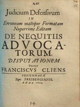 De nequitiis advocatorum : Iudicium defensivum in erroneam maleque formatam nuperrime editam disputationem tradit