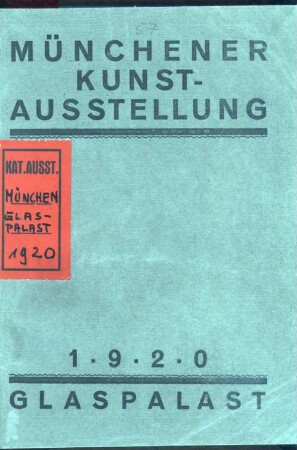 Münchener Kunstausstellung 1920 im Glaspalast : 1. Juli bis 30. Sept. ; offizieller Katalog