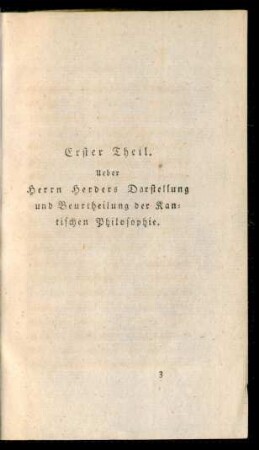 Erster Theil. Ueber Herrn Herders Darstellung und Beurtheilung der Kantischen Philosophie