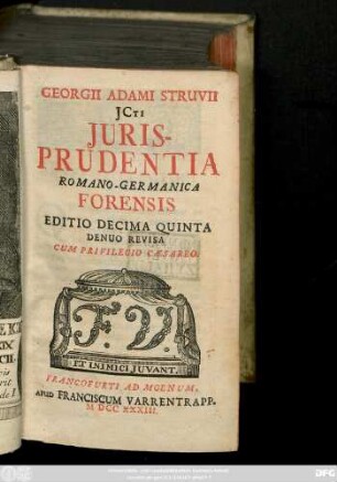 Georgii Adami Struvii JCti Jurisprudentia Romano-Germanica Forensis