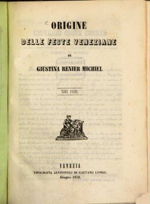 Origine delle feste veneziàne : 2 tom. in 1 vol.