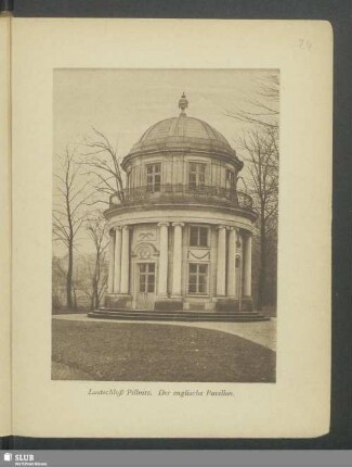 Lustschloß Pillnitz. Der englische Pavillon