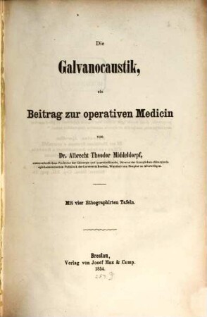 Die Galvanocaustik : ein Beitrag zur operativen Medicin ; mit vier lithographirten Tafeln