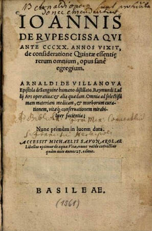 Ioannis De Rvpescissa Qvi Ante CCCXX. Annos Vixit, de consideratione Quintae essentie rerum omnium : opus sane egregium