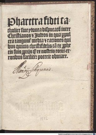 Pharetra fidei catholice sive ydonea disputatio inter Christianos et Iudaeos ...