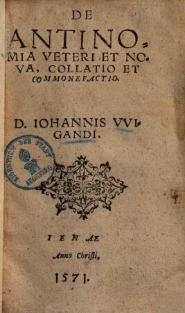 De antinomia veteri et nova collatio et commonefactio
