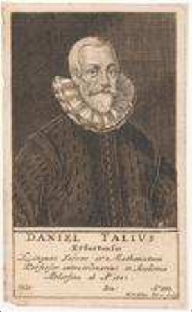 Daniel Talius aus Erfurt, Professor "Linguae Sacrae" und der Mathematik in Altdorf; gest. 1583