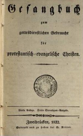 Gesangbuch zum gottesdienstlichen Gebrauche für protestantisch-evangelische Christen (im Bayr. Rheinkreise)