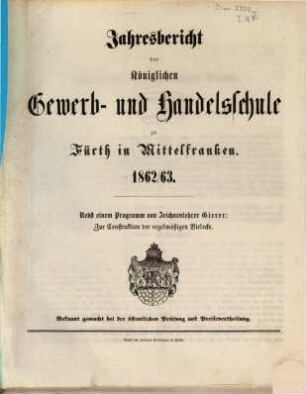 Jahresbericht der Königlichen Gewerb- und Handelsschule zu Fürth in Mittelfranken. 1862/63 (1863)