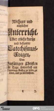 Nöthiger und nützlicher Unterricht, Uber etliche kurtze und bekandte Catechismus-Fragen...