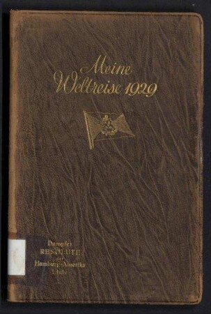Hapag Weltreise 1929 - Mit Dreischrauben-Luxusdampfer "Resolute"
