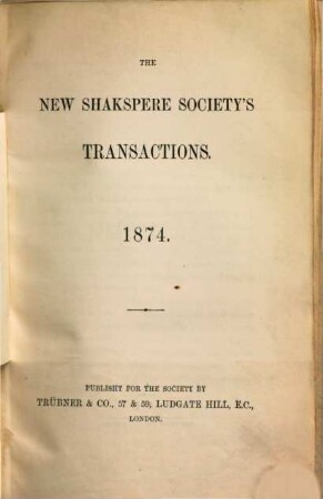 The New Shakspere Society. Series 1, Transactions. 1874
