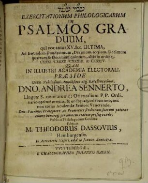 Exercitationum Philologicarum In Psalmos Graduum, qui vocantur XV. &c. Ultima, Ad Eorundem Duodecimum, Decimum tertium, Decimum quartum & Decimum quintum, alias in ordine CXXXI. CXXXII. CXXXIII. CXXXIV.