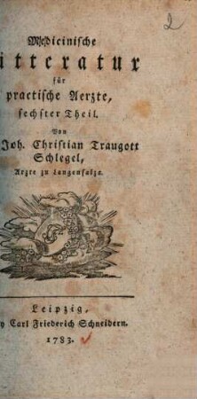 Medicinische Litteratur für practische Aerzte, 6. 1783