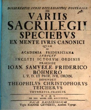 Diss. iur. eccl. posterior de variis sacrilegii speciebus ex mente iuris canonici
