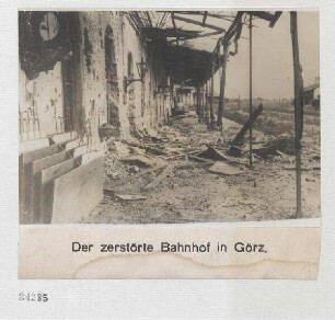Der zerstörte Bahnhof in Görz