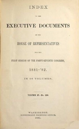 House documents. [342.] 1881/82, Doc. 25 = Congress 47, Sess. 1