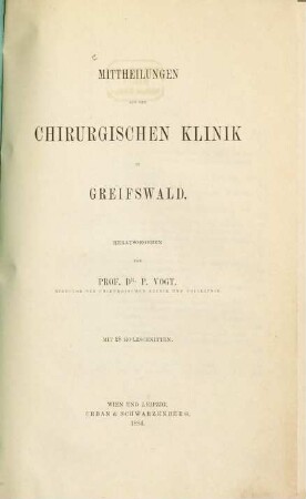 Mittheilungen aus der Chirurgischen Klinik in Greifswald. 1882/93 (1884)