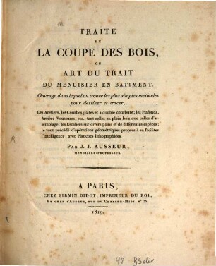 Traité de la coupe des bois : ou art du trait du menuisier en batiment