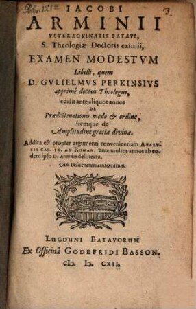 Examen modestum libelli, quem D. Guil. Perkinsius de praedestinationis modo ... edidit