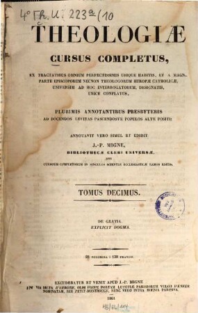 Theologiae cursus completus : Ex tractatibus omnium perfectissimis ubique habitis, et a magna parte episcoporum necnon theologorum europae catholicae, universim ad hoc interrogatorum, designatis, unicè conflatus ..., 10. De gratia. Explicit dogma
