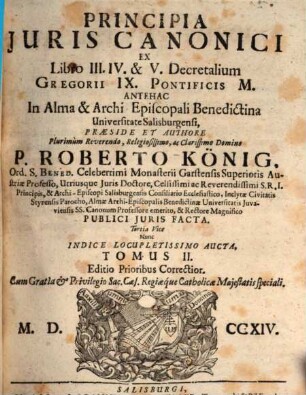 Principia Juris Canonici : Ex Libro ... Decretalium Gregorii IX. Pontificis M., Tomus II.. Ex Libro III. IV. & V.