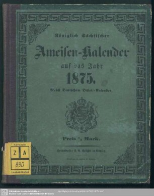 1875: Königlich-Sächsischer Ameisen-Kalender : auf das Jahr ...