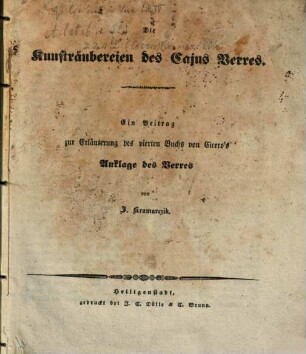 Die Kunsträubereien des Cajus Verres : (Cicero) Ein Beitrag zur Erläuterung des vierten Buchs von Cicero's Anklage des Verres. [zu Cic. orat. in Verr. lis. IV.]