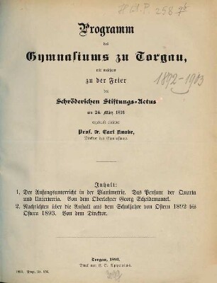 Programm des Gymnasiums zu Torgau : mit welchem zu der Feier des Schröderschen Stiftungs-Aktus am ... ergebenst einladet .... 1892/93