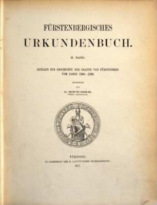 Fürstenbergisches Urkundenbuch. 2, Quellen zur Geschichte der Grafen von Fürstenberg vom Jahre 1300 - 1399
