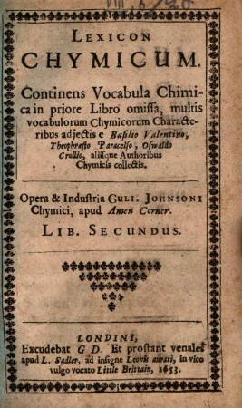Lexicon Chymicum : Cum Obscuriorum Verborum, Et Rerum Hermeticarum, Tum Phrasium Paracelsicarum, In Scriptis eius: Et aliorum Chymicorum, passim occurentium, planam explicationem continens, 2