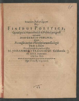 De Finibus Politici, Quousque in Nomotheticâ & Politicâ progredi voluerit Disputatio Publica