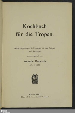 Kochbuch für die Tropen : nach langjährigen Erfahrungen in den Tropen und Subtropen