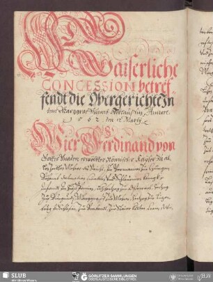 Kaiserliche Concession betreffendt die Obergerichte In dem Marggraffthumb Oberlaussitz Annor[um] 1562. den 12 Marty