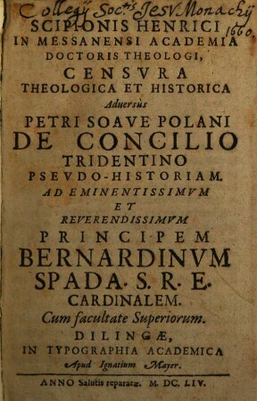 Scipionis Henrici In Messanensi Academia Doctoris Theologi, Censvra Theologica Et Historica Aduersus Petri Soave Polani De Concilio Tridentino Psevdo-Historiam ...