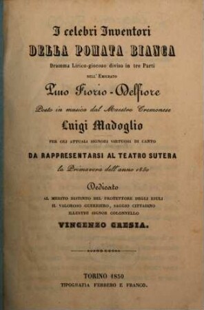 I celebri inventori della Pomata bianca : dramma lirico-giocoso diviso in tre parti ; da rappresentarsi al Teatro Sutera la primavera dell'anno 1850
