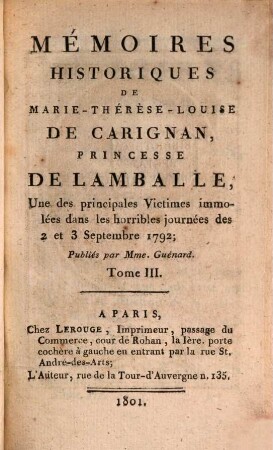 Mémoires Historiques De Marie-Thérèse-Louise De Carignan, Princesse De Lamballe, Une des principales Victimes immolées dans les horribles journées des 2 et 3 Septembre 1792, 3