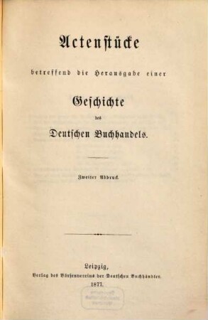 Actenstücke betreffend die Herausgabe einer Geschichte des Deutschen Buchhandels