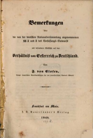 Bemerkungen über die von der deutschen Nationalversammlung angenommenen §§ 2 und 3 des Verfassung-Entwurfs : mit besonderer Rücksicht auf das Verhältniß von Oesterreich zu Deutschland