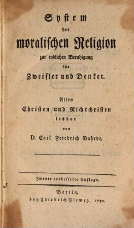 System der moralischen Religion zur endlichen Beruhigung für Zweifler und Denker : Allen Christen und Nichtchristen lesbar, [1]
