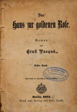 Das Haus zur goldenen Rose : Roman, 1. Band