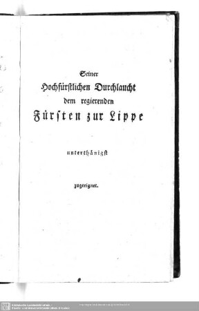 Seiner Hochfürstlichen Durchlaucht dem regierenden Fürsten Zur Lippe