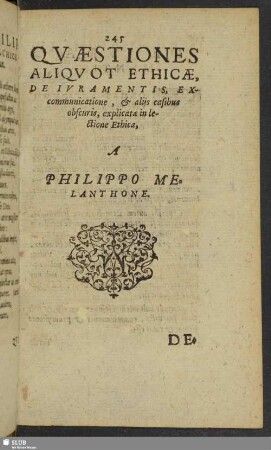 Quaestiones Aliquot Ethica, De iuramentis, Excommunicatione, & aliis casibus obscuris, explicatae in lectione Ethica