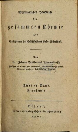 Systematisches Handbuch der gesammten Chemie : zur Erleichterung des Selbststudiums dieser Wissenschaft, 2. Reine Chemie ; [2]