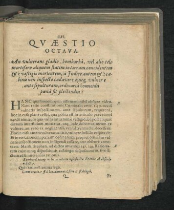 Quaestio Octava. An vulnerans gladio, bombarba, vel alio telo mortifero aliquem statim in terram concidentem ...