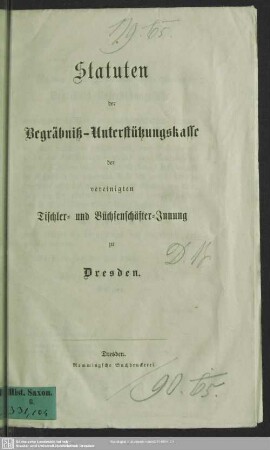 Statuten der Begräbniß-Unterstützungskasse der vereinigten Tischler- und Büchsenschäfter-Innung zu Dresden