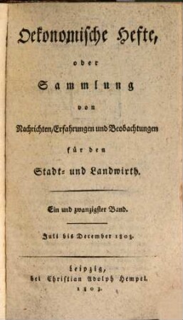 Oekonomische Hefte, oder Sammlung von Nachrichten, Erfahrungen und Beobachtungen für den Stadt- und Landwirth, 21. 1803