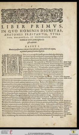 Liber primus: In quo hominis dignitas, anatomes praestantia [...]